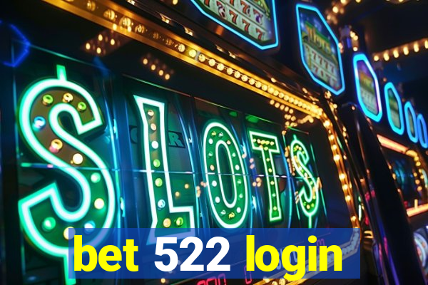 bet 522 login